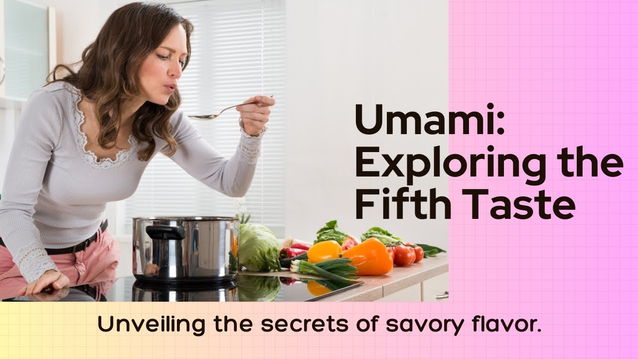 Unveiling Umami The Science And Culinary Magic Of The Fifth Taste